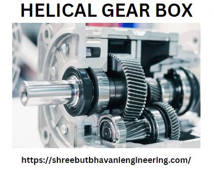 Helical Gear Manufacturer in Ahmedabad