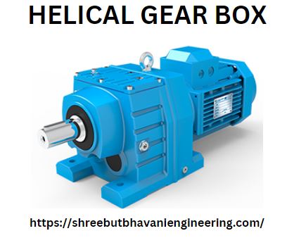 Helical Gear Box Manufacturer in Mumbai